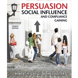 Persuasion, Social Influence, and Compliance Gaining