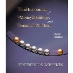 ECONOMICS OF MONEY, BANKING & FINANCIAL MARKETS 6/E