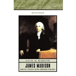 JAMES MADISON & THE CREATION OF THE AMER REPUBLIC 2/E