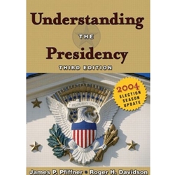 UNDERSTANDING THE PRESIDENCY (2004 ELECTN UPD)