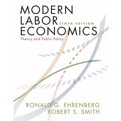 MODERN LABOR ECONOMICS 10/E