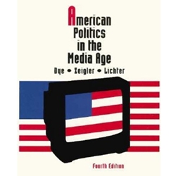 AMERICAN POLITICS IN THE MEDIA AGE 4/E