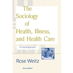 SOCIOLOGY OF HEALTH, ILLNESS & HEALTH CARE 2/E
