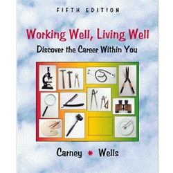 WORKING WELL, LIVING WELL - DISCOVER THE CAREER WITHIN YOU 5/E