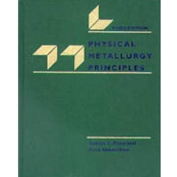 PHYSICAL METALLURGY PRINCIPLES 3/E