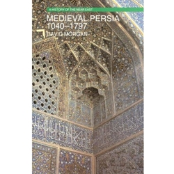 MEDIEVAL PERSIA 1040-1797