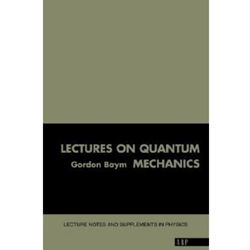 LECTURES ON QUANTUM MECHANICS