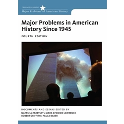 MAJOR PROBLEMS IN AMERICAN HISTORY SINCE 1945 4/E