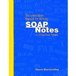 (ML) DOCUMENTATION MAN FOR WRITING SOAP NOTES/OCCUP THERAPY (P)